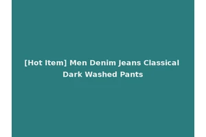 [Hot Item] Men Denim Jeans Classical Dark Washed Pants
