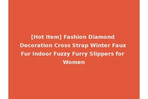 [Hot Item] Fashion Diamond Decoration Cross Strap Winter Faux Fur Indoor Fuzzy Furry Slippers for Women