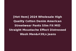 [Hot Item] 2024 Wholesale High Quality Cotton Denim American Streetwear Pants Slim Fit MID Straight Moustache Effect Distressed Wash Men's Jeans