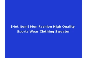 [Hot Item] Men Fashion High Quality Sports Wear Clothing Sweater