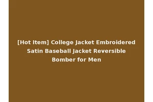 [Hot Item] College Jacket Embroidered Satin Baseball Jacket Reversible Bomber for Men