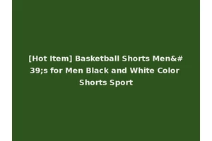 [Hot Item] Basketball Shorts Men's for Men Black and White Color Shorts Sport