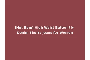 [Hot Item] High Waist Button Fly Denim Shorts Jeans for Women