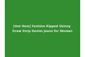 [Hot Item] Fashion Ripped Skinny Draw Strip Denim Jeans for Women