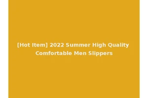 [Hot Item] 2022 Summer High Quality Comfortable Men Slippers