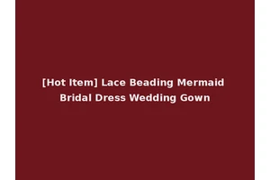 [Hot Item] Lace Beading Mermaid Bridal Dress Wedding Gown
