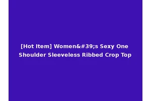 [Hot Item] Women's Sexy One Shoulder Sleeveless Ribbed Crop Top