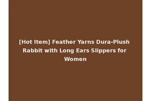 [Hot Item] Feather Yarns Dura-Plush Rabbit with Long Ears Slippers for Women