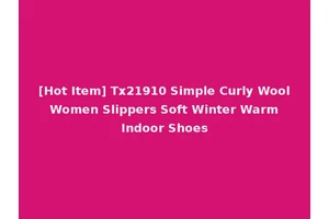 [Hot Item] Tx21910 Simple Curly Wool Women Slippers Soft Winter Warm Indoor Shoes