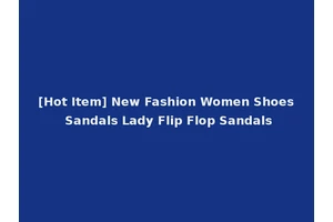 [Hot Item] New Fashion Women Shoes Sandals Lady Flip Flop Sandals