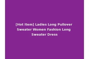 [Hot Item] Ladies Long Pullover Sweater Women Fashion Long Sweater Dress
