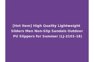 [Hot Item] High Quality Lightweight Sliders Men Non-Slip Sandals Outdoor PU Slippers for Summer (LJ-2101-18)