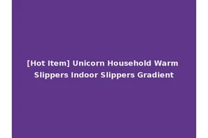 [Hot Item] Unicorn Household Warm Slippers Indoor Slippers Gradient