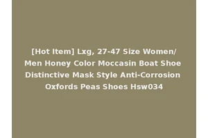 [Hot Item] Lxg, 27-47 Size Women/Men Honey Color Moccasin Boat Shoe Distinctive Mask Style Anti-Corrosion Oxfords Peas Shoes Hsw034