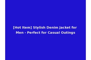 [Hot Item] Stylish Denim Jacket for Men - Perfect for Casual Outings