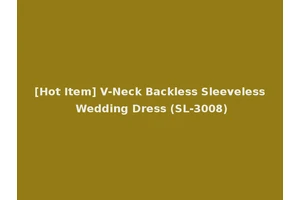 [Hot Item] V-Neck Backless Sleeveless Wedding Dress (SL-3008)