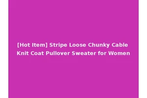 [Hot Item] Stripe Loose Chunky Cable Knit Coat Pullover Sweater for Women