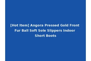 [Hot Item] Angora Pressed Gold Front Fur Ball Soft Sole Slippers Indoor Short Boots