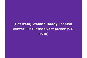 [Hot Item] Women Hoody Fashion Winter Fur Clothes Vest Jacket (SY-0638)