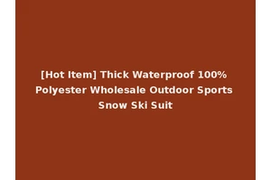 [Hot Item] Thick Waterproof 100% Polyester Wholesale Outdoor Sports Snow Ski Suit
