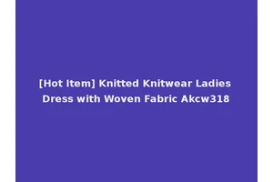 [Hot Item] Knitted Knitwear Ladies Dress with Woven Fabric Akcw318