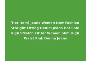 [Hot Item] Jeans Women New Fashion Straight Fitting Denim Jeans Hot Sale High Stretch Fit for Women Slim High Waist Pink Denim Jeans