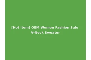 [Hot Item] OEM Women Fashion Sale V-Neck Sweater
