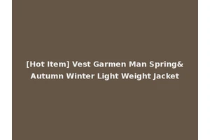 [Hot Item] Vest Garmen Man Spring&Autumn Winter Light Weight Jacket