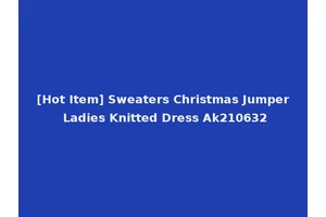 [Hot Item] Sweaters Christmas Jumper Ladies Knitted Dress Ak210632