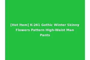 [Hot Item] K-261 Gothic Winter Skinny Flowers Pattern High-Waist Man Pants