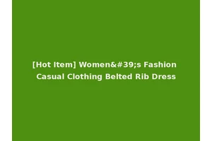 [Hot Item] Women's Fashion Casual Clothing Belted Rib Dress