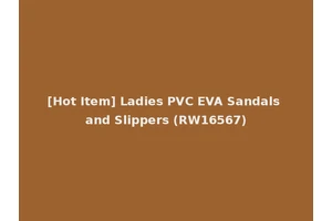 [Hot Item] Ladies PVC EVA Sandals and Slippers (RW16567)