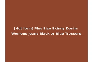 [Hot Item] Plus Size Skinny Denim Womens Jeans Black or Blue Trousers