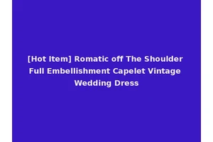 [Hot Item] Romatic off The Shoulder Full Embellishment Capelet Vintage Wedding Dress