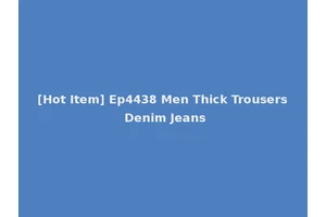 [Hot Item] Ep4438 Men Thick Trousers Denim Jeans