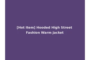 [Hot Item] Hooded High Street Fashion Warm Jacket