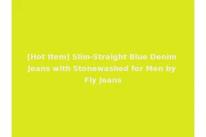 [Hot Item] Slim-Straight Blue Denim Jeans with Stonewashed for Men by Fly Jeans