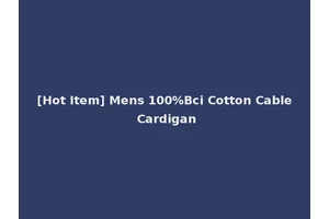 [Hot Item] Mens 100%Bci Cotton Cable Cardigan