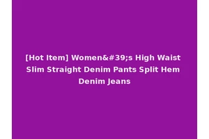 [Hot Item] Women's High Waist Slim Straight Denim Pants Split Hem Denim Jeans