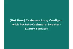 [Hot Item] Cashmere Long Cardigan with Pockets-Cashmere Sweater-Luxury Sweater