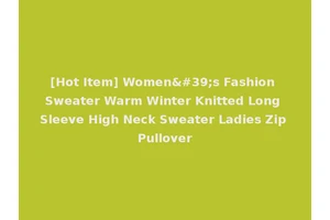 [Hot Item] Women's Fashion Sweater Warm Winter Knitted Long Sleeve High Neck Sweater Ladies Zip Pullover