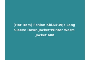 [Hot Item] Fshion Kid's Long Sleeve Down Jacket/Winter Warm Jacket 608