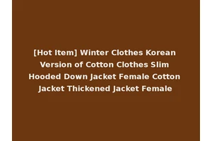 [Hot Item] Winter Clothes Korean Version of Cotton Clothes Slim Hooded Down Jacket Female Cotton Jacket Thickened Jacket Female