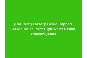[Hot Item] Factory Casual Ripped Broken Holes Print High-Waist Denim Trousers Jeans