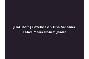 [Hot Item] Patches on One Sidehas Label Mens Denim Jeans