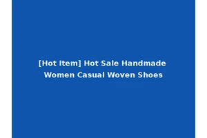 [Hot Item] Hot Sale Handmade Women Casual Woven Shoes