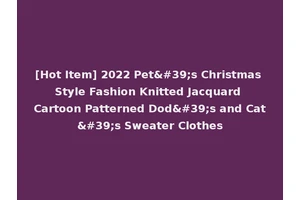 [Hot Item] 2022 Pet's Christmas Style Fashion Knitted Jacquard Cartoon Patterned Dod's and Cat's Sweater Clothes