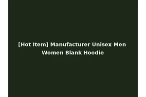 [Hot Item] Manufacturer Unisex Men Women Blank Hoodie