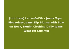 [Hot Item] Ladies's Jeans Tops, Sleeveless Jeans Slip Blouse with Bow on Neck, Denim Clothing Daily Jeans Wear for Summer