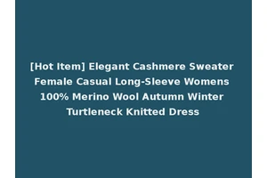 [Hot Item] Elegant Cashmere Sweater Female Casual Long-Sleeve Womens 100% Merino Wool Autumn Winter Turtleneck Knitted Dress